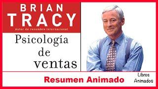 Cómo Ser un Mejor Vendedor - Psicología del Ventas de Brian Tracy - Resumen Animado - LibrosAnimados