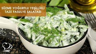 Süzme Yoğurtlu Yeşillikli Taze Fasulye Salatası Tarifi