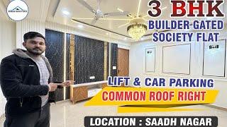 3BHK BUILDER GATED SOCIETY FLAT WITH LIFT AND CAR PARKING IN SAAD NAGAR / 9953555400 /