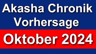 VORHERSAGE aus der AKASHA CHRONIK für Oktober 2024