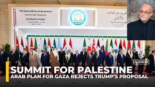 Arab plan for Gaza rejects Trump’s proposal, backs reconstruction and resistance demands: Analysis