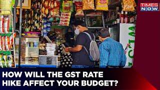 Essentials Become Dearer As GST Rate Hiked | Will Your Monthly Budget Go For A Toss? | Economy