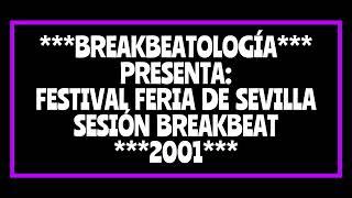  SeSión DeSconocida BreakBeat ReTro FesTival FeRia De SeviLLa (2001) @breakbeatologia