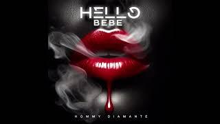 Hommy Diamante - Hello Bebé | Audio Oficial