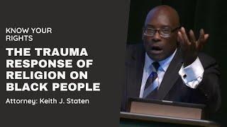 Know Your Rights - (The Trauma Response of Religion on Black People)