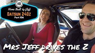 Mrs Jeff Drives the Datsun - Home Built Datsun 240z part 106