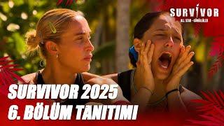 Survivor 2025 6. Bölüm Tanıtımı  @SurvivorTurkiye