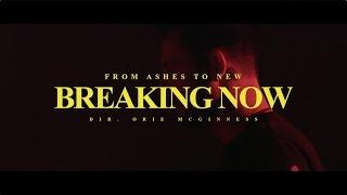 From Ashes to New - Breaking Now (Official Video)