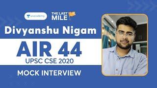 Divyanshu Nigam - AIR - 44 UPSC Mock Interview | IAS/UPSC Topper | Unacademy Topper UPSC 2020 AIR 44