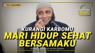 [KAJIAN MALAM AHAD] Kurangi Karbomu, Mari Hidup Sehat Bersamaku - dr. Zaidul Akbar Official