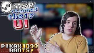 Steam Changed Their UI | Pikakid98 Rants