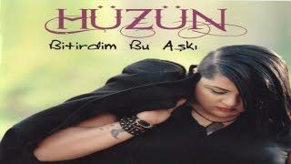 HÜZÜN - BİTİRDİM BU AŞKI