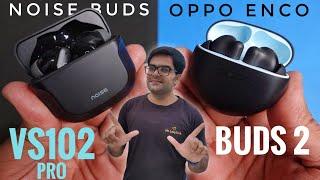 Noise Buds VS102 Pro VS OPPO Enco Buds 2 True Wireless Earbuds  Detailed Comparison 