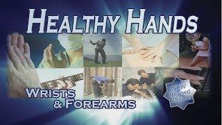 Healthy Hands, Wrists & Forearms - Easily save your hands!