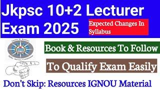 Jkpsc 10+2 Lecturer Exam 2025 || Don't Skip Books & Resources|Expected Changes In Official Syllabus