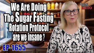 We Are Doing The Sugar Fasting Rotation Protocol, are we insane ?