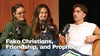 Fake Christians, Friendship, and Prophecy | Ally Yost & Ashley Hetherington