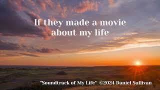 Soundtrack of My Life ©2024 Daniel Sullivan