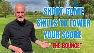 SHORT GAME SKILLS TO LOWER YOUR SCORE and useful tips on using the Bounce of the club or not ?????