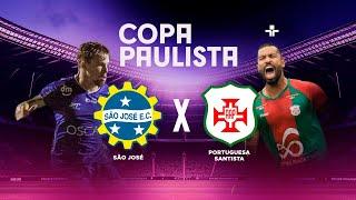 FINAL COPA PAULISTA 2023 - JOGO DE VOLTA | SÃO JOSÉ X PORTUGUESA SANTISTA  | AO VIVO E COM IMAGENS