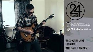 The South Plains Sessions: Michael Lambert | 24 Frames | KTTZ TV