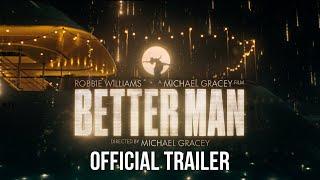 Better Man | Official Trailer (2024 Movie) – Robbie Williams, Michael Gracey, Jonno Davies