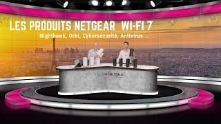 Netgear Orbi et Nighthawk : les nouveautés Wi-Fi 7 (replay live)