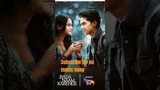 Anurag Saikia, Nakul Chugh - Bada Naam Karenge (Lyrics) song without musiclove status #shorts