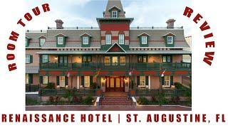 Renaissance St. Augustine, FL Historic Hotel | Room Tour & Review