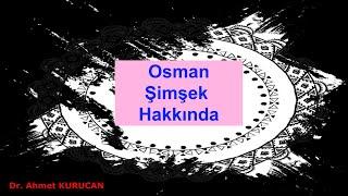 Osman Şimşek Hakkında Dr.Ahmet Kurucan ne dedi?