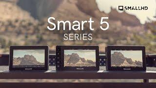 SmallHD Smart 5 Series | A 5-inch Monitor for Everyone | Ultra 5 | Cine 5 | Indie 5