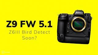 New Z9 Firmware | Will Z6III Get Bird Detection? | When Is The PowerZoom Coming? | Matt Irwin