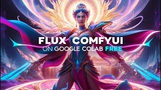 How To Use Flux Comfyui on Google Colab Free (T4 GPU)