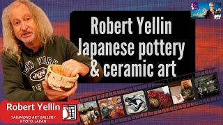 Japanese Pottery & Ceramic Art Insights with Robert Yellin of Yakimono Gallery Kyoto (winter 2022)