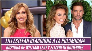 Lili Estefan reacciona a la pol3mica@ ruptura de William Levy y Elizabeth Gutiérrez