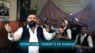 Mehmet Kaya - Kerkük'te Biz Olmasağ محمد قايا - كركوكته بيز اولماساغ