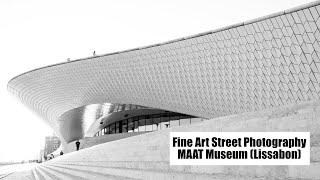 Fine Art Street Photography - Maat Museum (Lissabon)