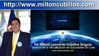 Experto en Educación Virtual y Tecnologías Educativas Ps  Milton Cubillos