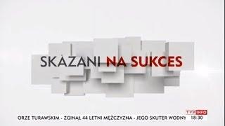 Skazani na sukces - 05.10.2013 (TVP Info, 22.10.2013)