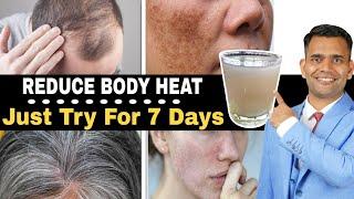 1 Simple Home Remedy To Reduce Body Heat ( Pigmentation , grey hair ) Naturally - Dr. Vivek Joshi