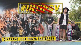 COBAIN SKATEPARK DI CIKARANG | #INTIPSV