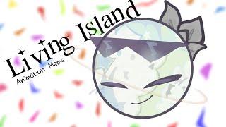 Living Island | @mayz_zzi | Animation Meme