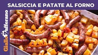 SALSICCIA E PATATE AL FORNO: RICETTA FACILE E VELOCE