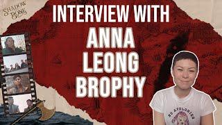 [SHADOW AND BONE] Anna Leong Brophy talks about Shadow & Bone!