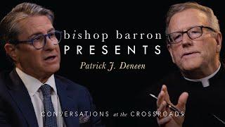 Bishop Barron Presents | Patrick J. Deneen - Freedom, Truth, and the Political Order