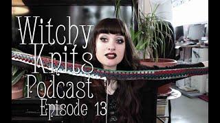 Witchy Knits: Episode 13 - WIPing This Out There...