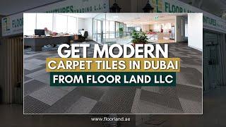 Get the BEST Modern Carpet Tiles in Dubai at Floor Land LLC!