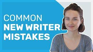 Common Mistakes New Writers Make