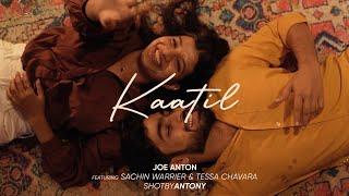 Joe Anton ft. Sachin Warrier & Tessa Chavara -  Kaatil (Official Music Video)