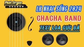 LK ChaChaCha Band Test Loa Cực Hot Mới Nhất 2024||Phát Organ